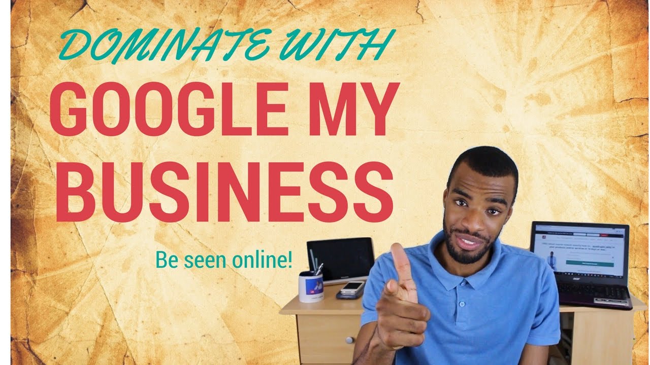 Google my business & Why you should create a Google my business account